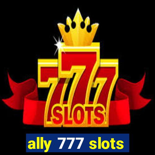 ally 777 slots